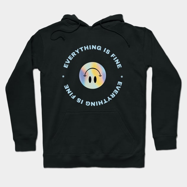 Everything Is Fine Funny Smiley Design T-Shirt Hoodie by The Tuesday Collective